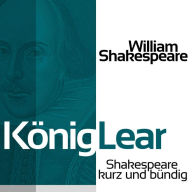 König Lear: Shakespeare kurz und bündig (Abridged)