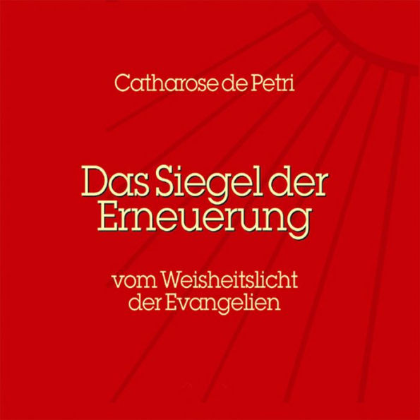 Das Siegel der Erneuerung: Vom Weisheitslicht der Evangelien