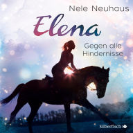 Elena 1: Elena - Ein Leben für Pferde: Gegen alle Hindernisse (Abridged)