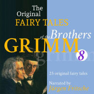 The Original Fairy Tales of the Brothers Grimm: 25 Original Fairy Tales