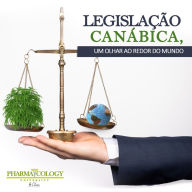Legislação canábica, um olhar ao redor do mundo