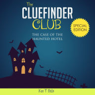 Mysteries for kids: The CLUE FINDER CLUB : SPECIAL 2 - THE CASE OF HAUNTED HOTEL