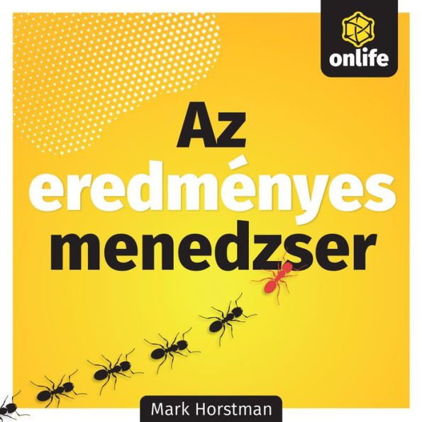 Az eredményes menedzser: 4 egyszer? eszköz az eredményesség és megtartás növelésére