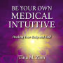 Be Your Own Medical Intuitive