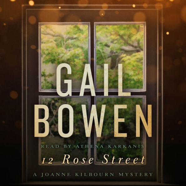 12 Rose Street: A Joanne Kilbourn Mystery