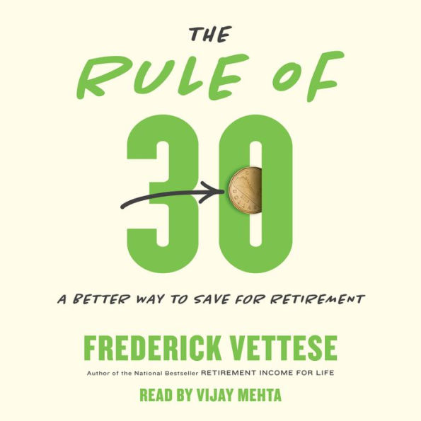 The Rule of 30: A Better Way to Save for Retirement