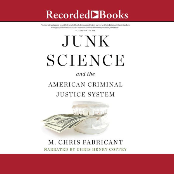 Junk Science and the American Criminal Justice System