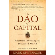 The Dao of Capital: Austrian Investing in a Distorted World