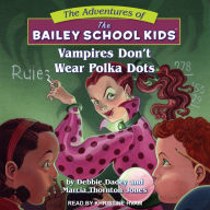 Vampires Don't Wear Polka Dots (Adventures of the Bailey School Kids #1)