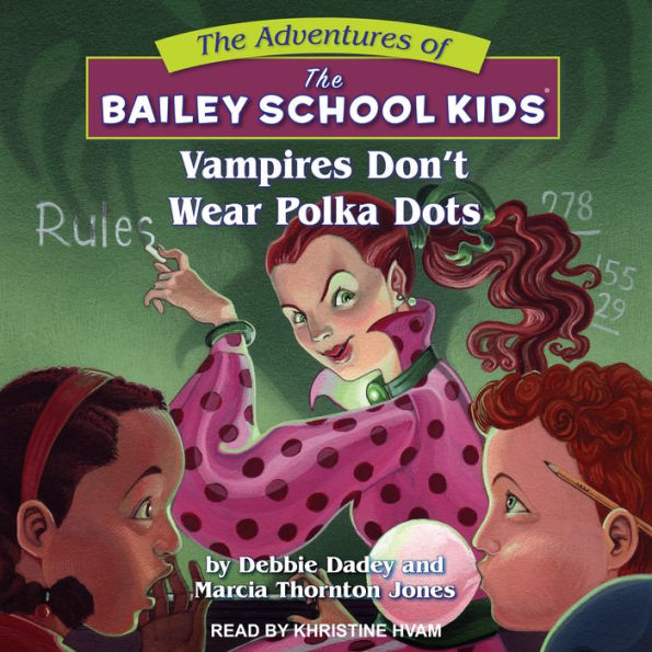 Vampires Don't Wear Polka Dots (Adventures of the Bailey School Kids #1)