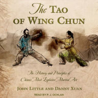 The Tao of Wing Chun: The History and Principles of China's Most Explosive Martial Art