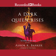 A Dark Queen Rises (Burnt Empire Saga #2)