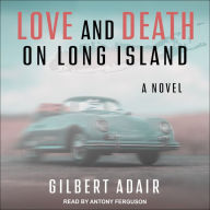 Love and Death on Long Island: A Novel