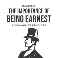 The Importance of Being Earnest: A Trivia Comedy for Serious People