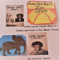 Little Lorrie Lincoln Goes to James and Pearl's Zoo