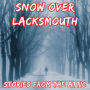 Snow Over Lacksmouth: A Short Horror Story