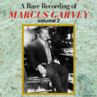 Rare Recording of Marcus Garvey, A - Volume 2
