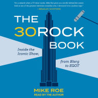 The 30 Rock Book: Inside the Iconic Show, from Blerg to EGOT