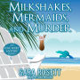 Milkshakes, Mermaids, and Murder