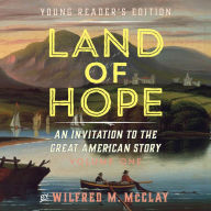 Land of Hope: An Invitation to the Great American Story (Young Readers Edition, Volume 1)