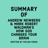 Summary of Andrew Newberg and Mark Robert Waldman's How God Changes Your Brain