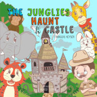 The Junglies Haunt a Castle: A Junglies story