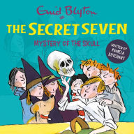 Mystery of the Skull: The Secret Seven, Book 16