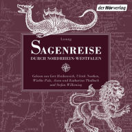 Sagenreise durch Nordrhein-Westfalen: Teutoburger Wald - Xanten - Aachen - Köln - Siegburg - Freckenhorst (Abridged)