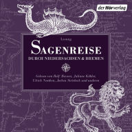 Sagenreise durch Niedersachsen und Bremen: Bremen - Emden - Lüneburger Heide - Hannover - Braunschweig - Hildesheim - Bodenwerder - Hameln (Abridged)