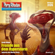 Perry Rhodan 3135: Fremde aus dem Hypersturm: Perry Rhodan-Zyklus 