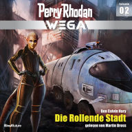 Perry Rhodan Wega Episode 02: Die Rollende Stadt (Abridged)