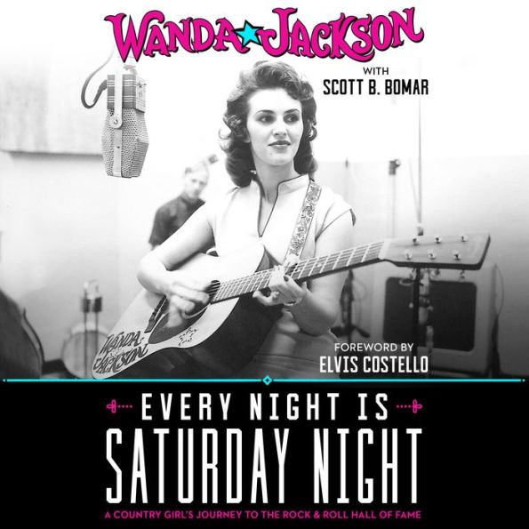 Every Night Is Saturday Night: A Country Girl's Journey to the Rock & Roll Hall of Fame