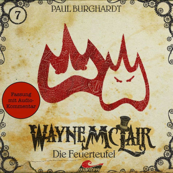 Wayne McLair, Folge 7: Die Feuerteufel (Fassung mit Audio-Kommentar)