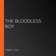 The Bloodless Boy
