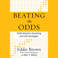 Beating the Odds: Eddie Brown's Investing and Life Strategies