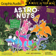 AstroNuts Mission One: The Plant Planet: AstroNuts 1: Dramatized Adaptation