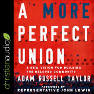 A More Perfect Union: A New Vision for Building the Beloved Community