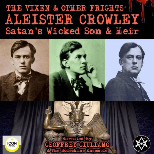 Vixen & Other Frights, The - Satan's Wicked Son & Heir by Aleister ...