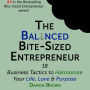 The Balanced Bite-Sized Entrepreneur