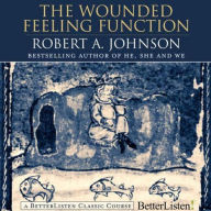 The Wounded Feeling Function with Robert Johnson