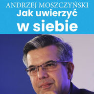 Jak uwierzy¿ w siebie