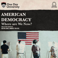 American Democracy: Where Are We Now?