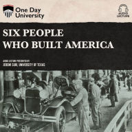 Six People Who Built America