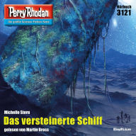 Perry Rhodan 3121: Das versteinerte Schiff: Perry Rhodan-Zyklus 