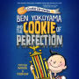 Ben Yokoyama and the Cookie of Perfection