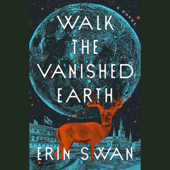 Walk the Vanished Earth: A Novel