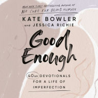 Good Enough: 40ish Devotionals for a Life of Imperfection