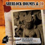 Sherlock Holmes & Co, Folge 61: Die Spur des Verderbens, Episode 1