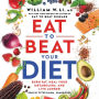 Eat to Beat Your Diet: Burn Fat, Heal Your Metabolism, and Live Longer
