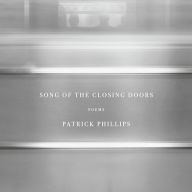 Song of the Closing Doors: Poems